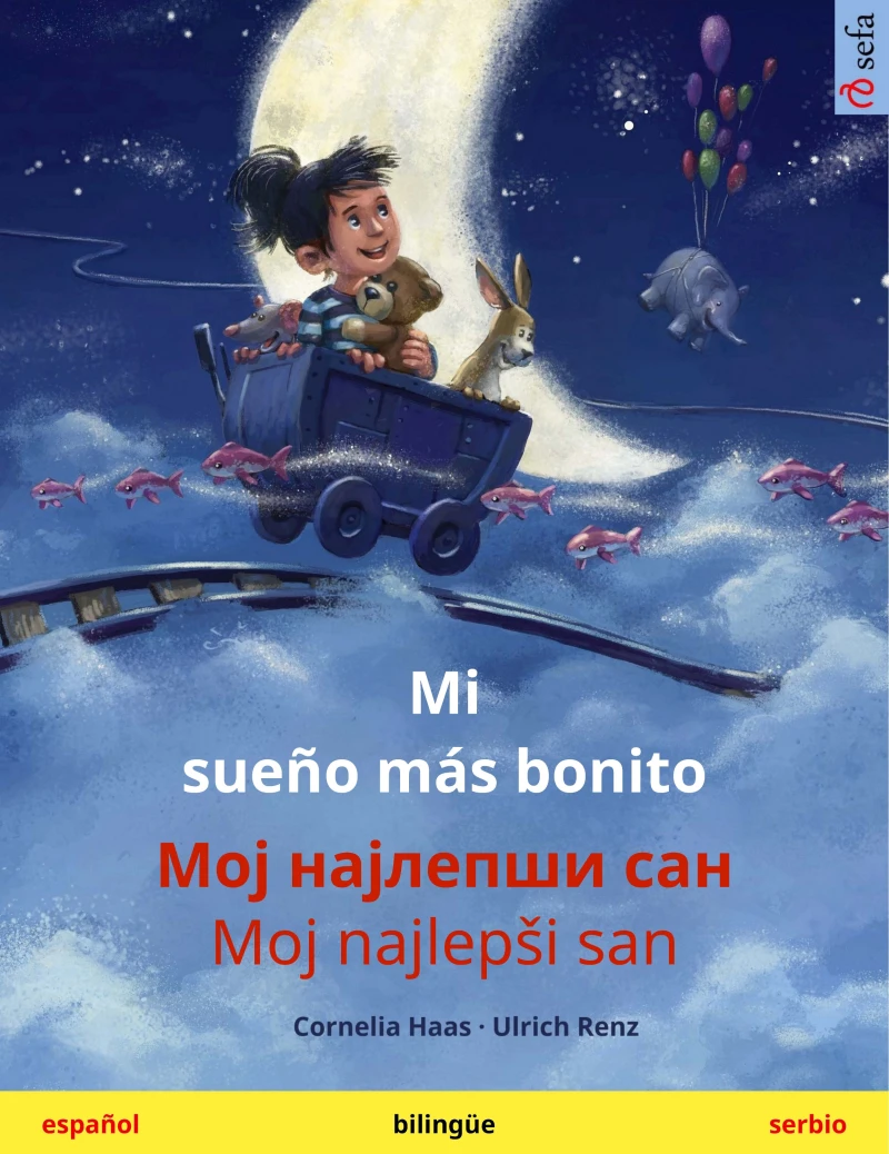 Portada: Mi sueño más bonito – Мој најлепши сан / Moj najlepši san (español – serbio)