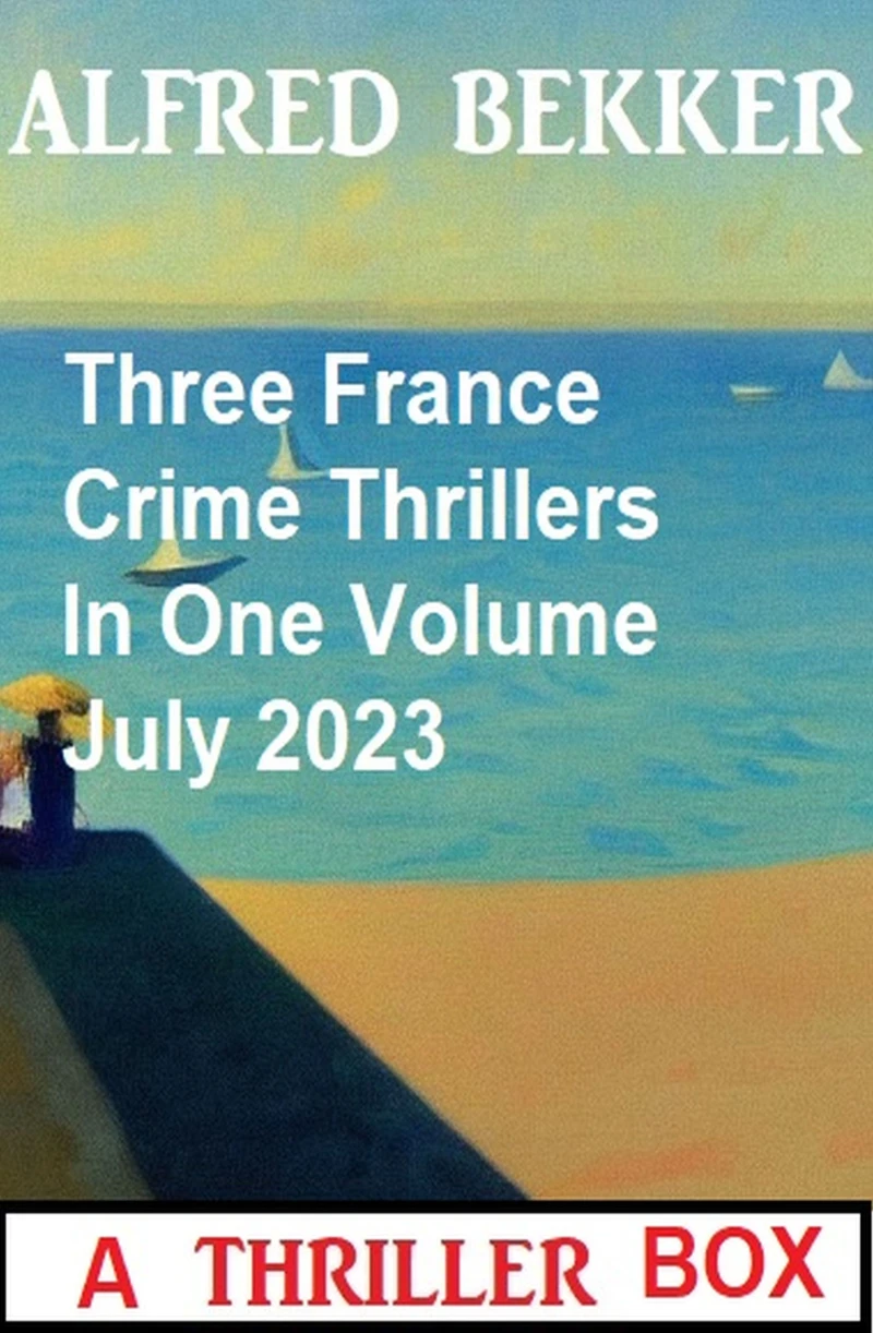 Portada: Three France Crime Thrillers In One Volume July 2023