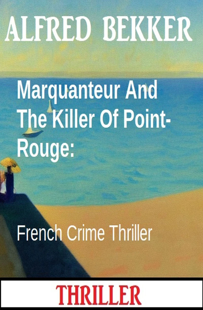 Portada: Marquanteur And The Killer Of Point-Rouge: French Crime Thriller