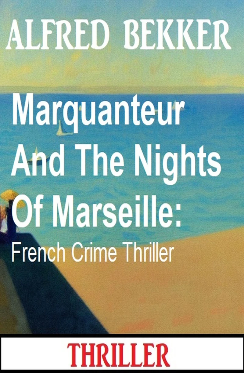 Portada: Marquanteur And The Nights Of Marseille: French Crime Thriller
