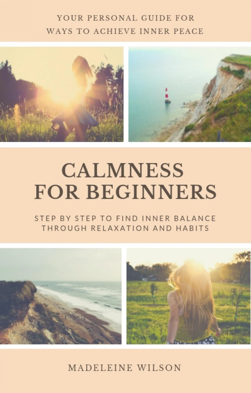 Portada: Calmness For Beginners, Step By Step To Find Inner Balance Through Relaxation And Habits