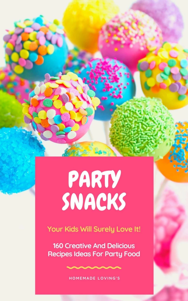 Portada: Party Snacks - Your Kids Will Surely Love It!