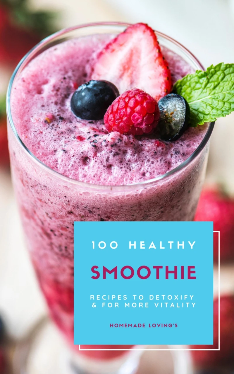 Portada: 100 Healthy Smoothie Recipes To Detoxify And For More Vitality (Diet Smoothie Guide For Weight Loss And Feeling Great In Your Body)