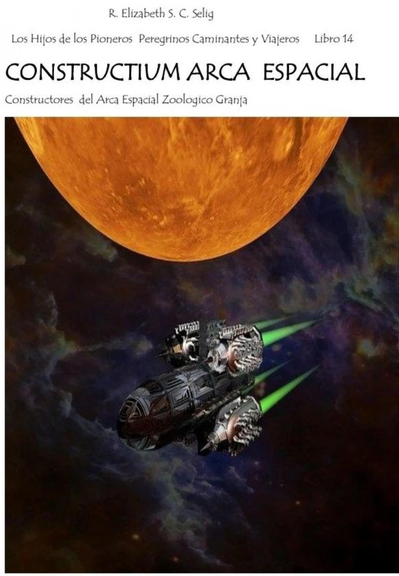 Portada: CONSTRUCTIUM ARCA ESPACIAL Constructores del Arca Espacial Zoológico Granja
