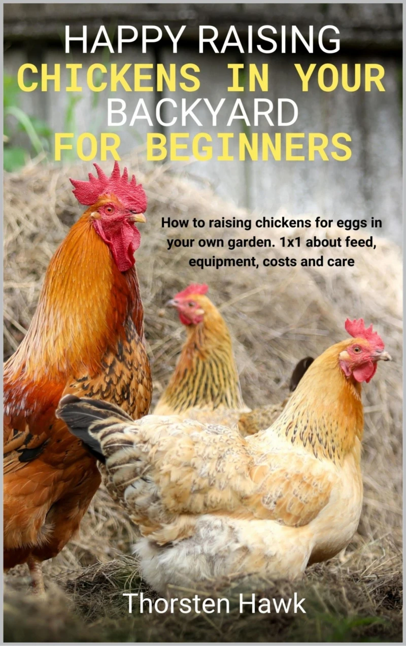 Portada: Happy raising chickens in your backyard for beginners