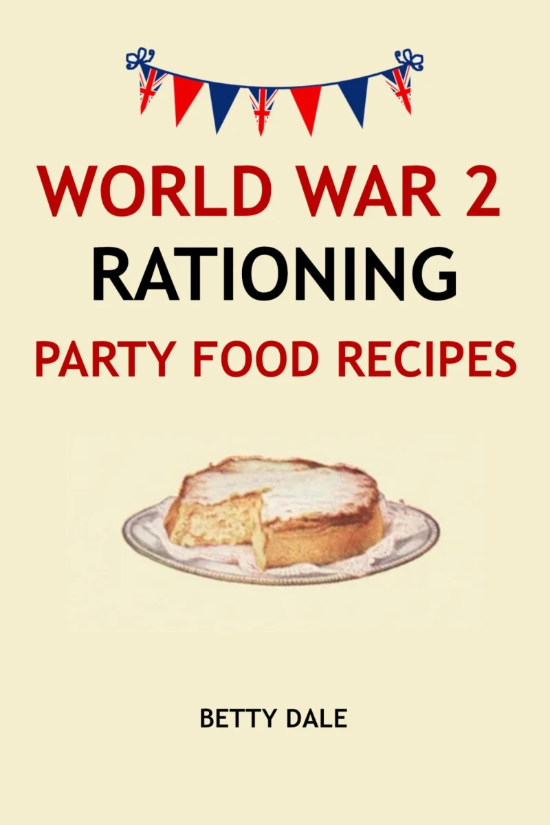 Portada: World War 2 Rationing Party Food Recipes