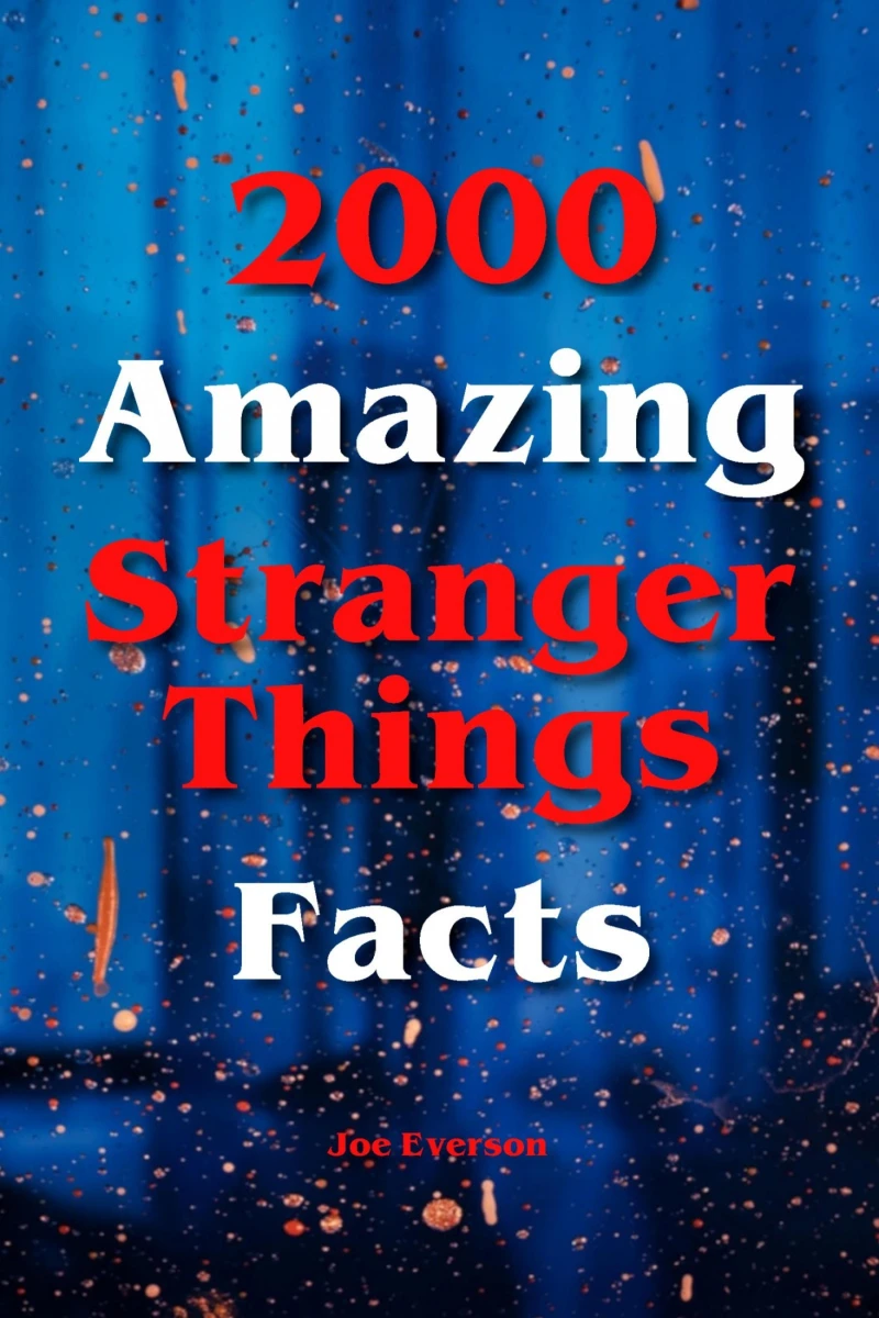 Portada: 2000 Amazing Stranger Things Facts