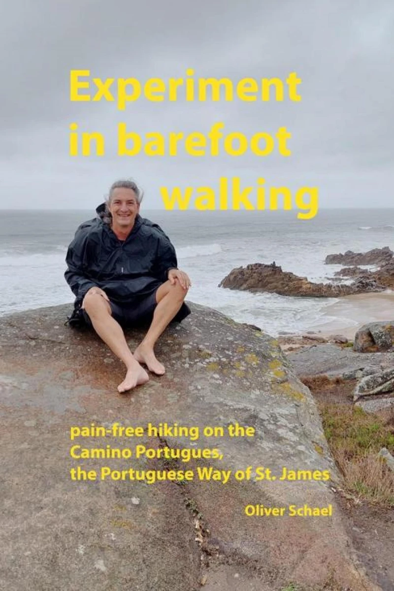 Portada: Experiment in barefoot walking, pain-free hiking on the Camino Portugues, the Portuguese Way of St. James.