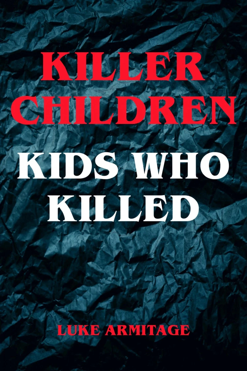Portada: Killer Children - Kids Who Killed
