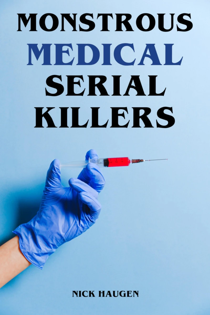 Portada: Monstrous Medical Serial Killers