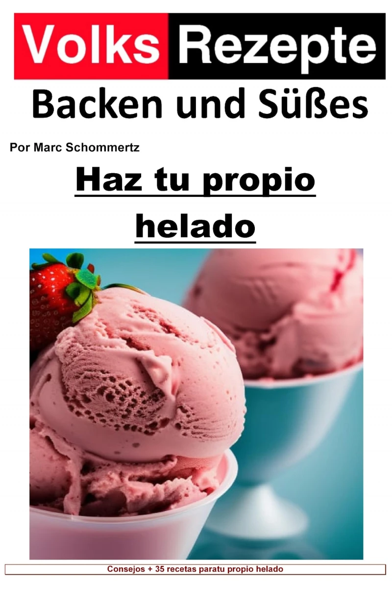 Portada: Recetas populares de repostería y dulces - Haz tu propio helado