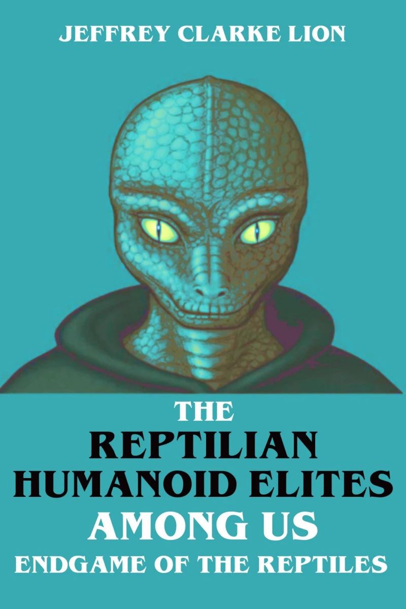 Portada: The Reptilian Humanoid Elites Among Us - Endgame of the Reptiles