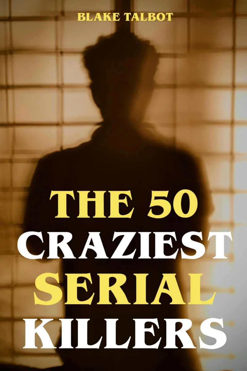 Portada: The 50 Craziest Serial Killers