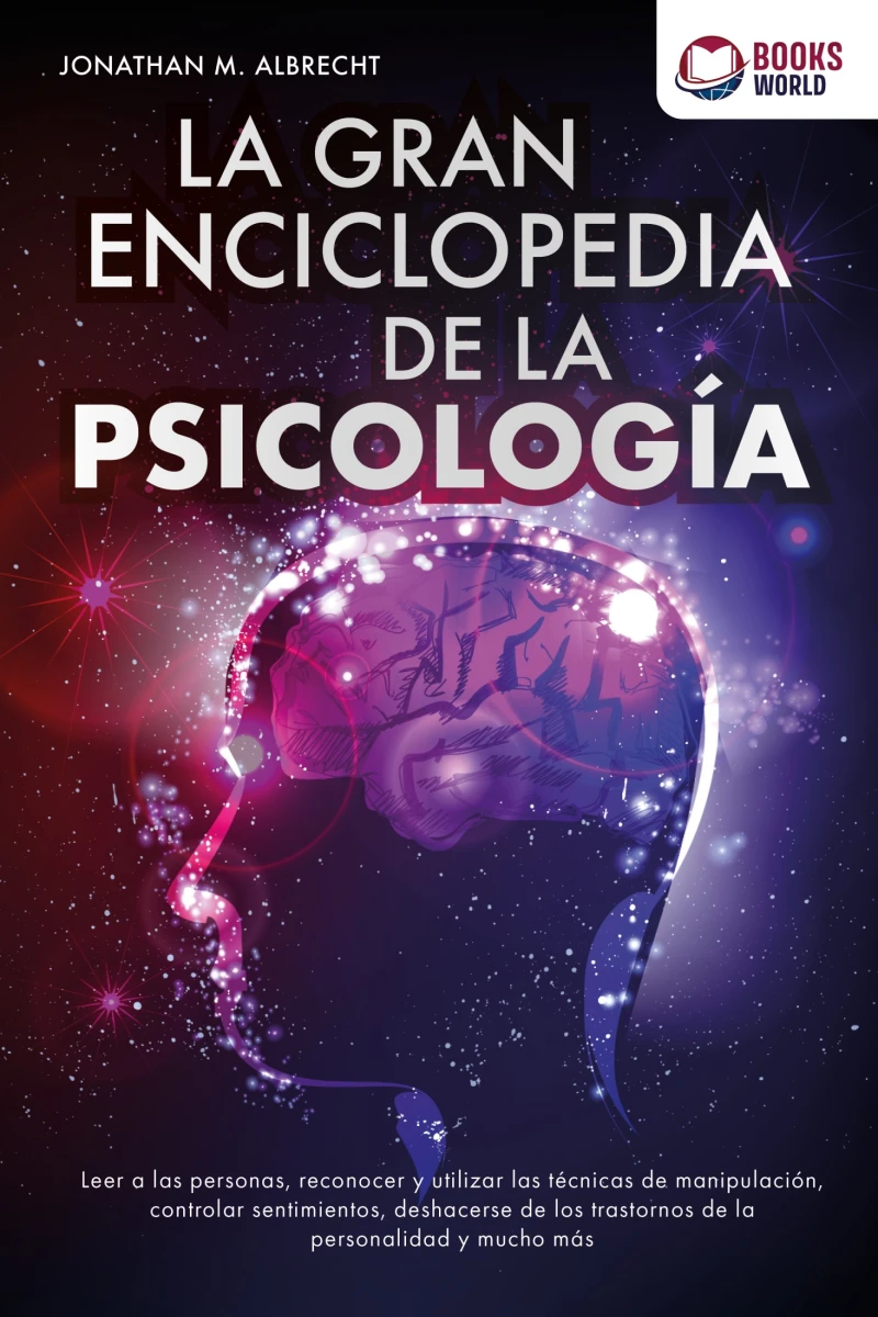 Portada: La gran enciclopedia de la psicología: Leer a las personas, reconocer y utilizar las técnicas de manipulación, controlar sentimientos, deshacerse de los trastor-nos de la personalidad y mucho más