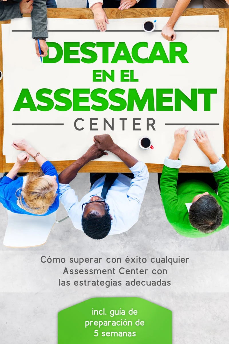 Portada: Destacar en el Assessment Center: Cómo superar con éxito cualquier Assessment Center con las estrategias adecuadas – incluye guía de preparación de 5 semanas