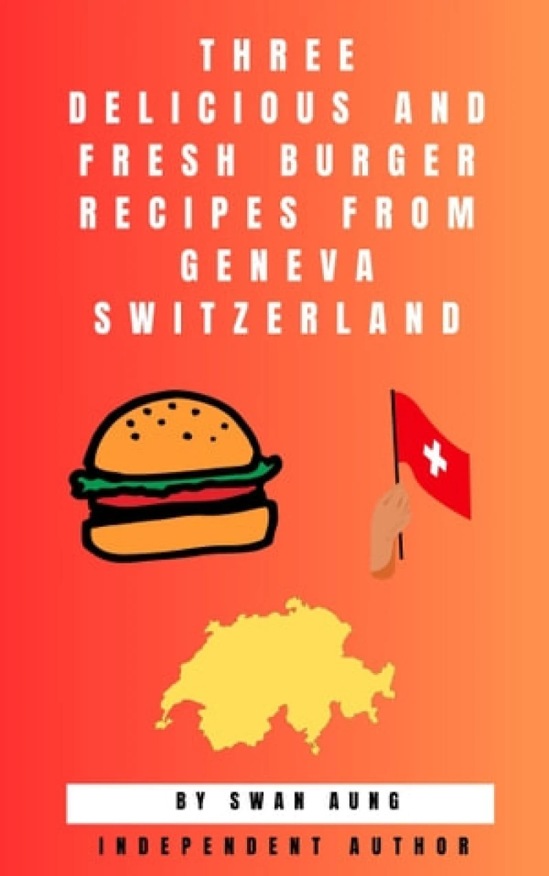 Portada: Three Delicious and Fresh Burger Recipes from Geneva Switzerland