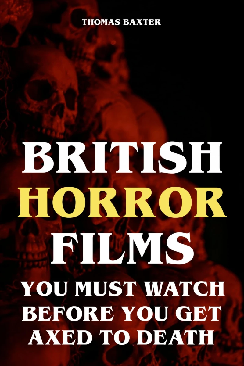 Portada: British Horror Films You Must Watch Before You Get Axed to Death