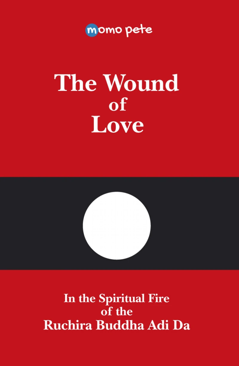 Portada: The Wound of Love - In the Spiritual Fire of the Ruchira Buddha Adi Da