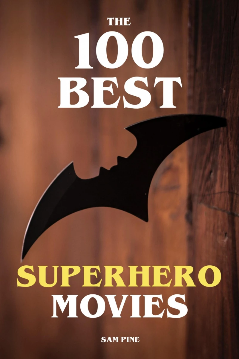 Portada: The 100 Best Superhero Movies