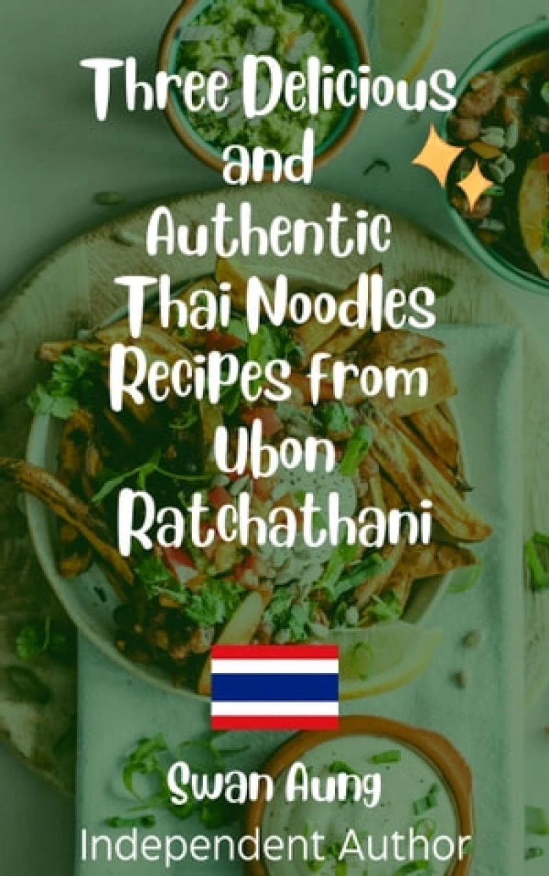 Portada: Three Delicious and Authentic Thai Noodles Recipes from Ubon Ratchathani