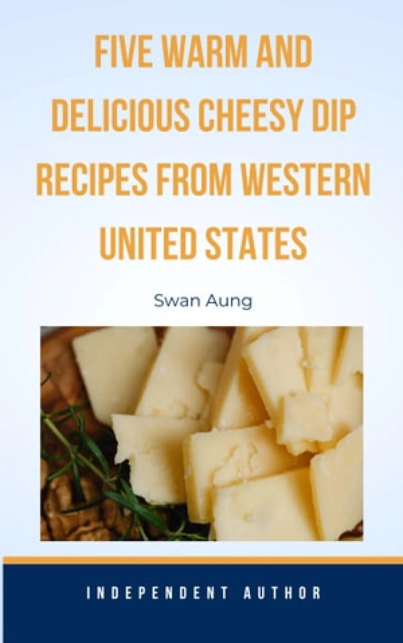 Portada: Five Warm and Delicious Cheesy Dip Recipes from Western United States