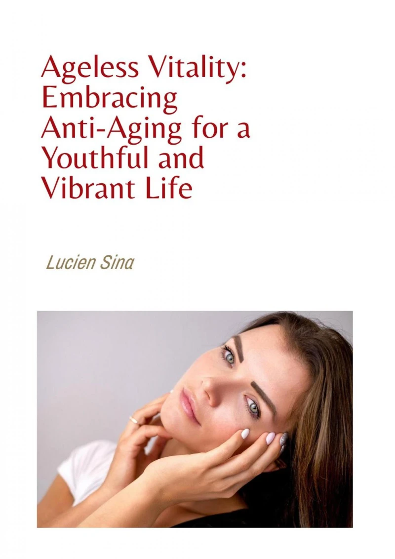 Portada: Ageless Vitality: Embracing Anti-Aging for a Youthful and Vibrant Life