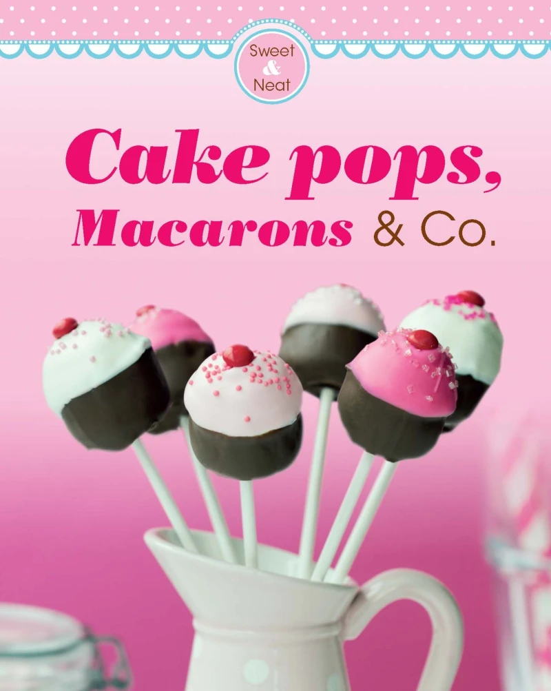 Portada: Cake pops, Macarons & Co.