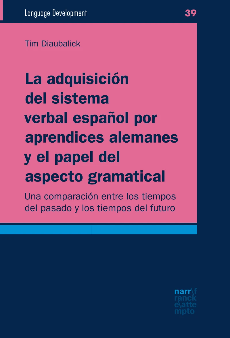Portada: La adquisición del sistema verbal español por aprendices alemanes y el papel del aspecto gramatical