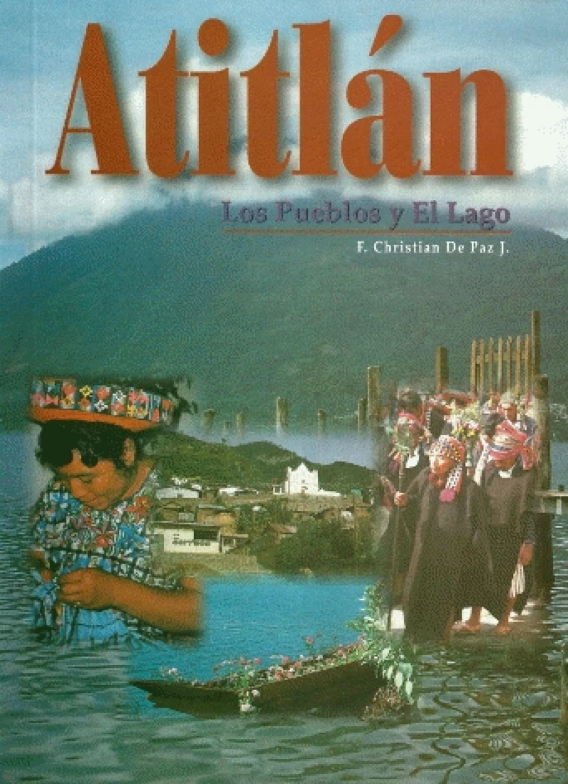 Portada: ATITLAN - LOS PUEBLOS Y EL LAGO