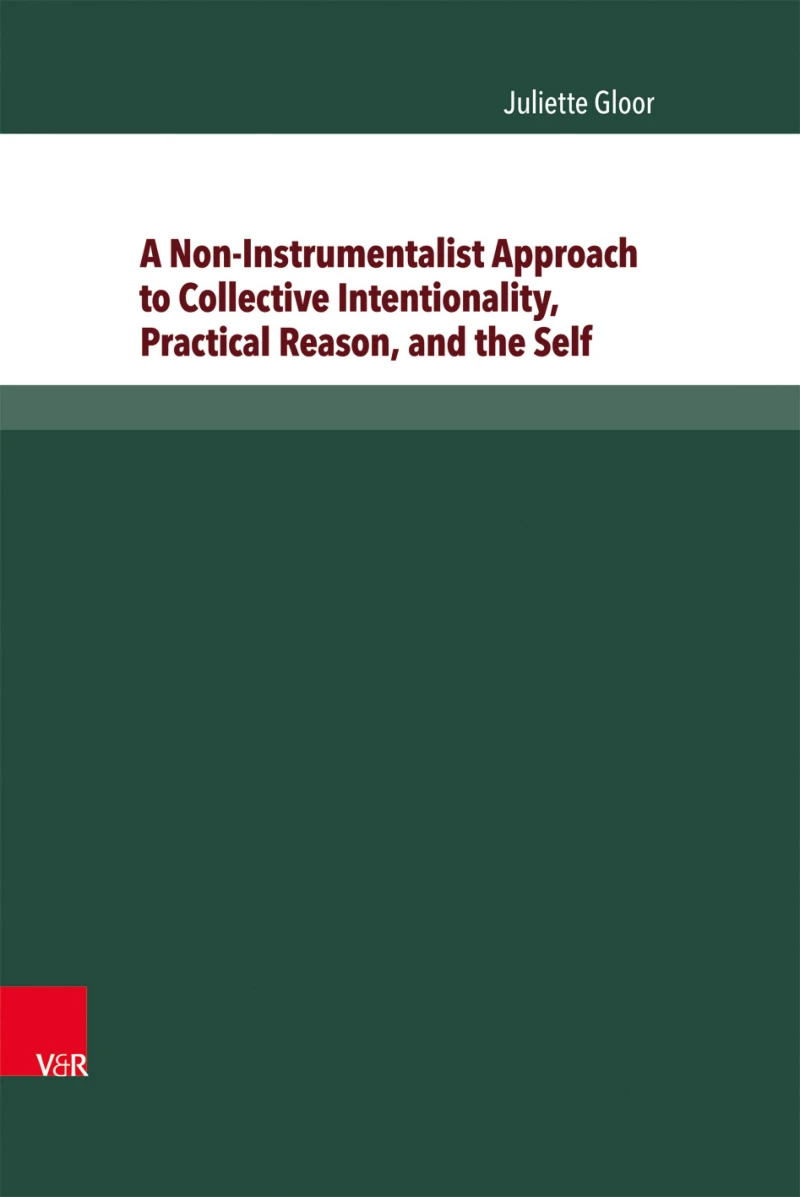 Portada: A Non-Instrumentalist Approach to Collective Intentionality, Practical Reason, and the Self