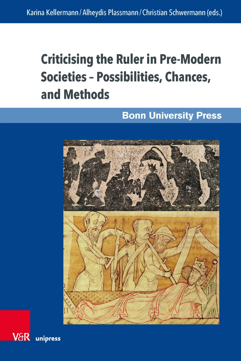 Portada: Criticising the Ruler in Pre-Modern Societies - Possibilities, Chances and Methods