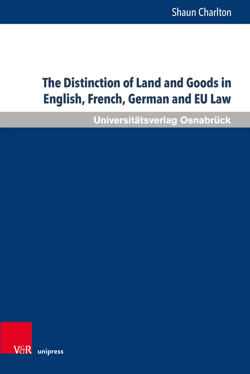 Portada: The Distinction of Land and Goods in English, French, German and EU Law