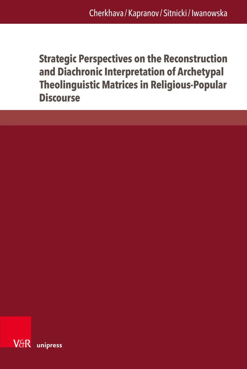Portada: Strategic Perspectives on the Reconstruction and Diachronic Interpretation of Archetypal Theolinguistic Matrices in Religious-Popular Discourse