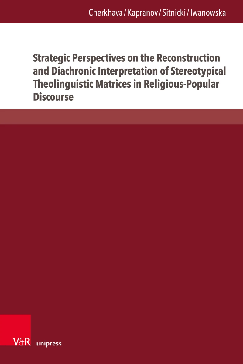 Portada: Strategic Perspectives on the Reconstruction and Diachronic Interpretation of Stereotypical Theolinguistic Matrices in Religious-Popular Discourse