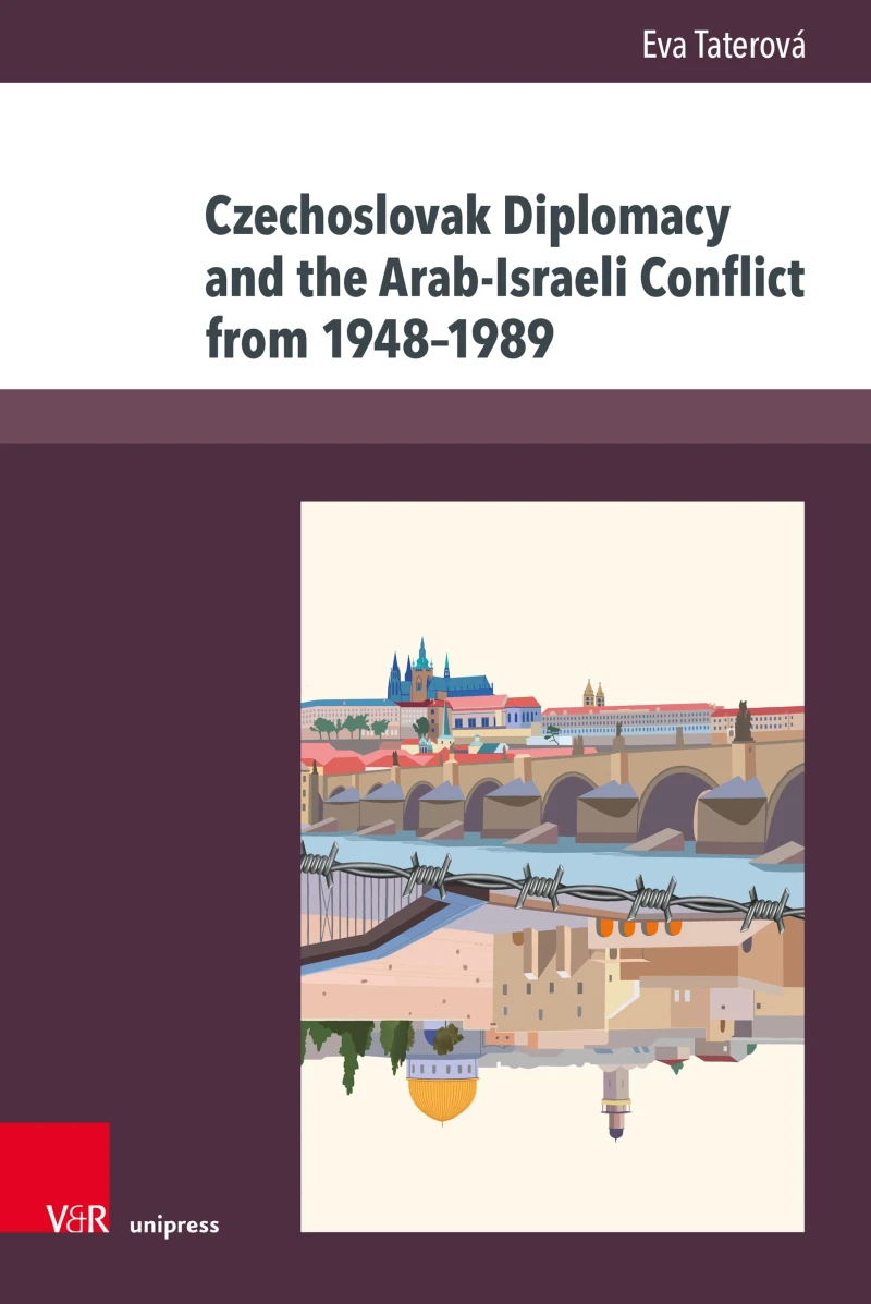 Portada: Czechoslovak Diplomacy and the Arab-Israeli Conflict from 1948–1989