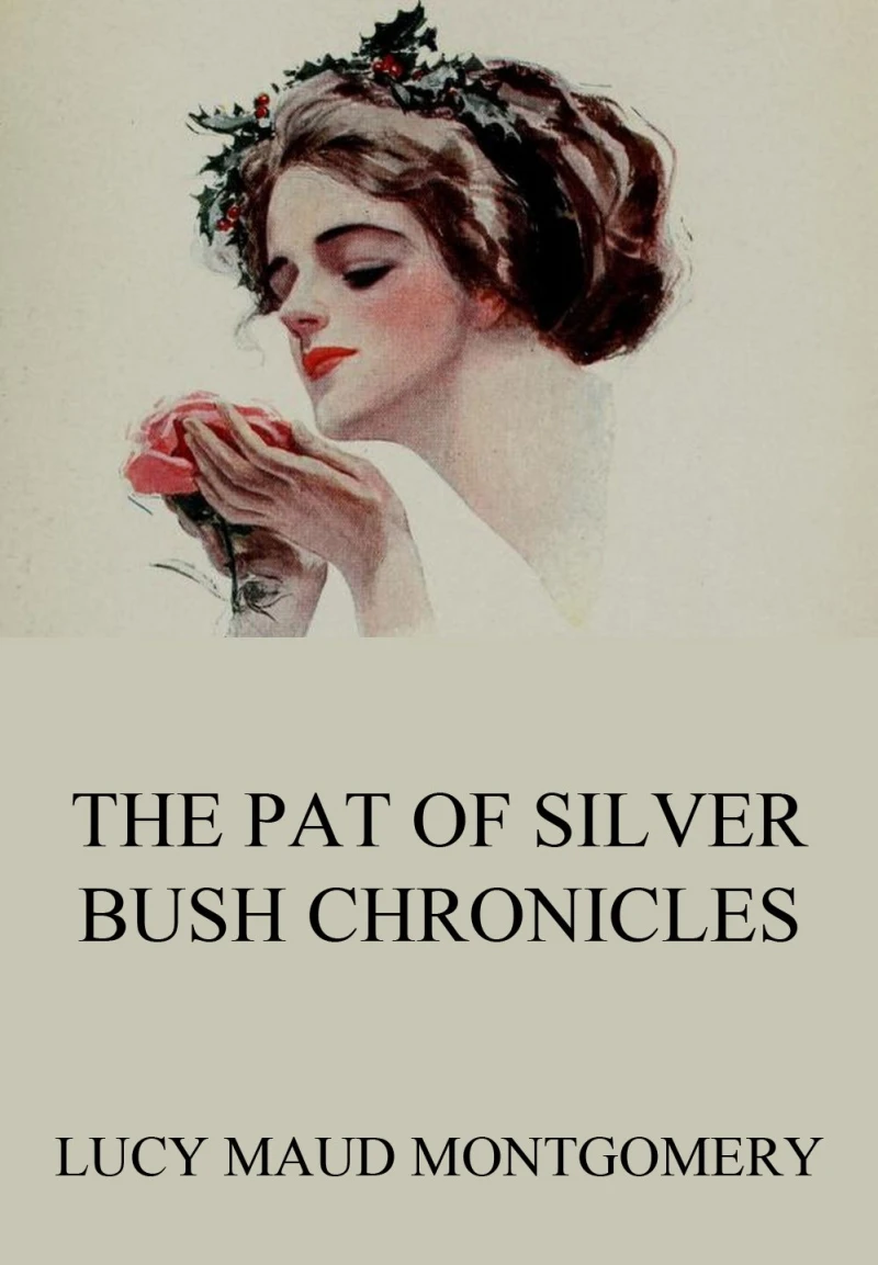 Portada: The Pat of Silver Bush Chronicles