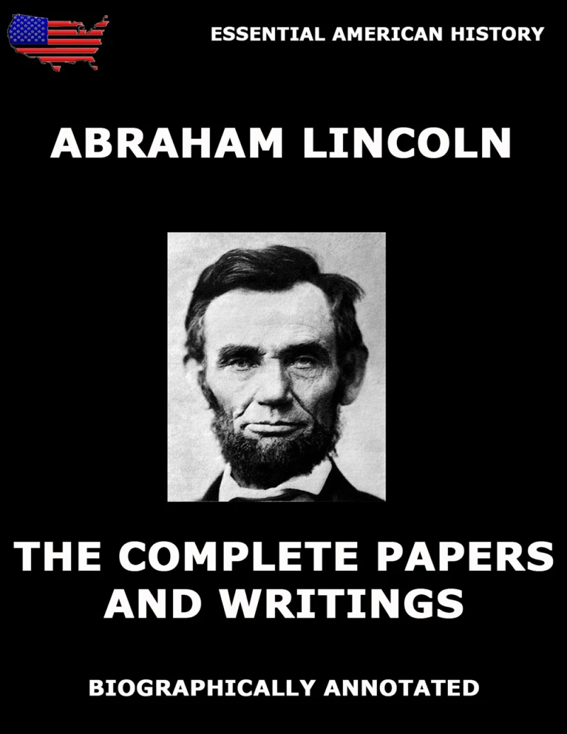 Portada: The Complete Papers And Writings Of Abraham Lincoln