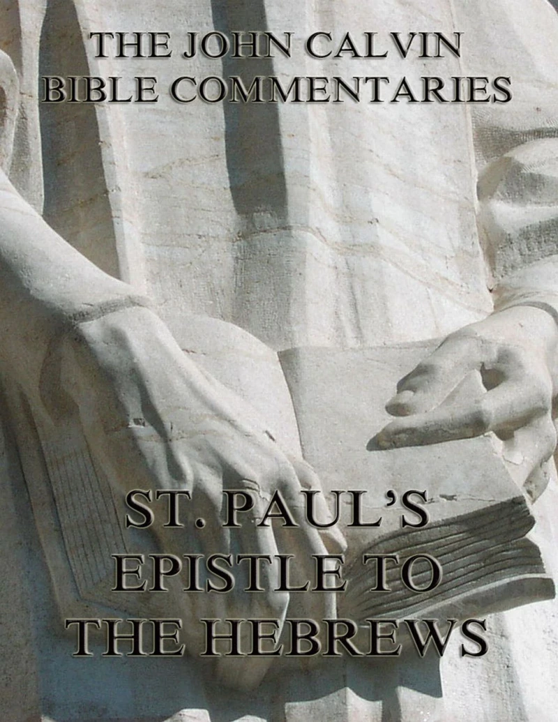 Portada: John Calvin's Commentaries On St. Paul's Epistle To The Hebrews