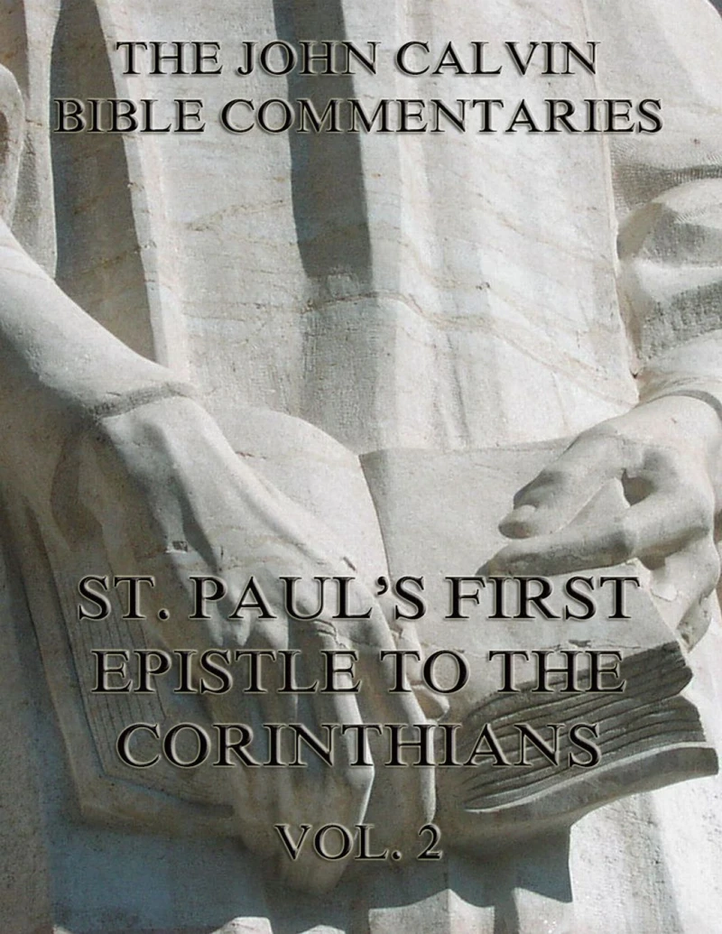 Portada: John Calvin's Commentaries On St. Paul's First Epistle To The Corinthians Vol. 2