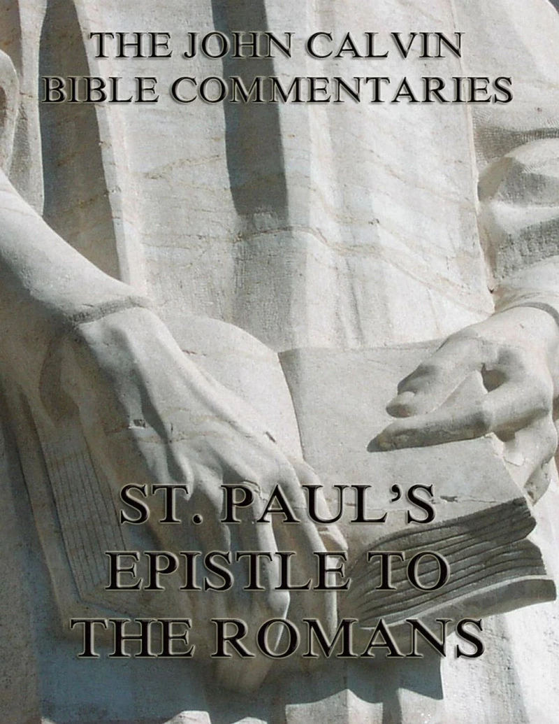 Portada: John Calvin's Commentaries On St. Paul's Epistle To The Romans
