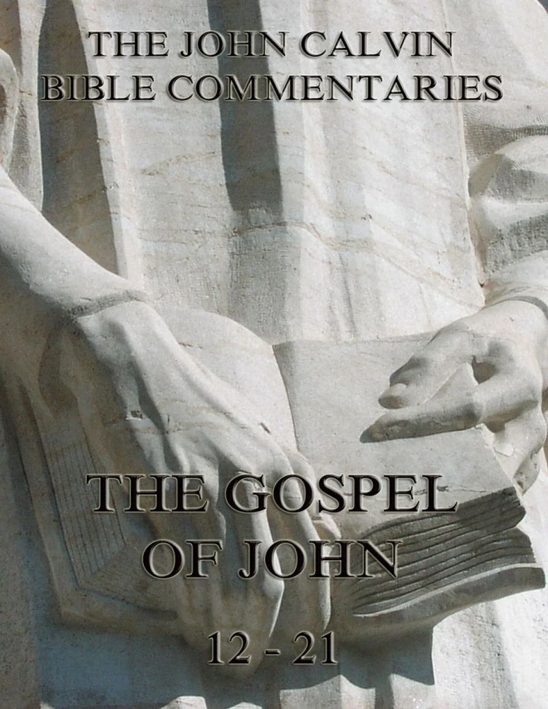 Portada: John Calvin's Commentaries On The Gospel Of John Vol. 2
