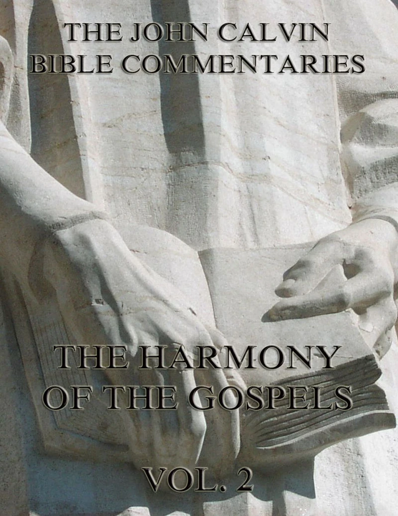 Portada: John Calvin's Commentaries On The Harmony Of The Gospels Vol. 2