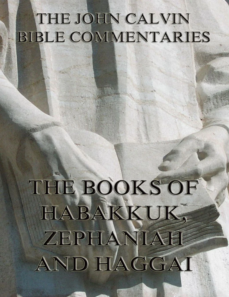 Portada: John Calvin's Commentaries On Habakkuk, Zephaniah, Haggai