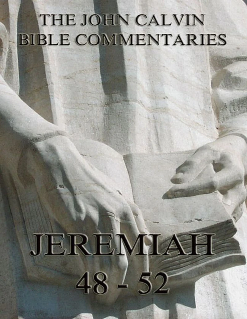 Portada: John Calvin's Commentaries On Jeremiah 48- 52 And The Lamentations