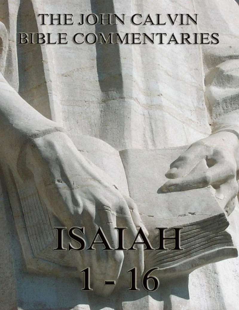 Portada: John Calvin's Commentaries On Isaiah 1- 16