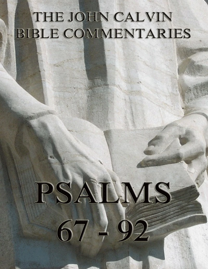 Portada: John Calvin's Commentaries On The Psalms 67 - 92
