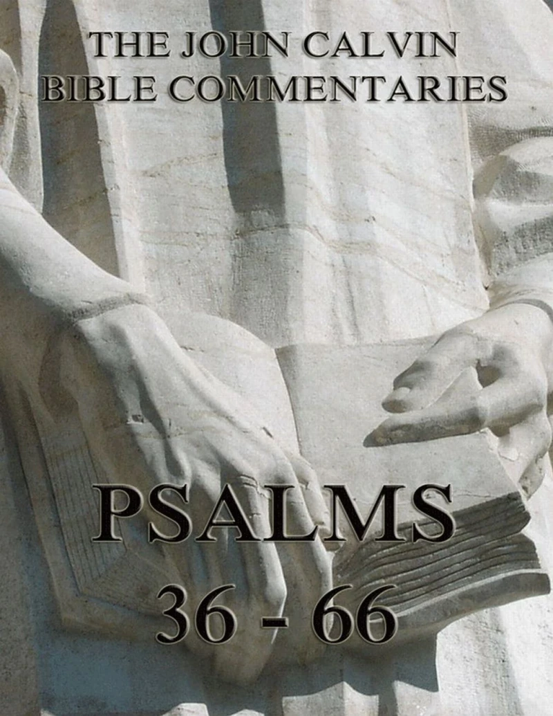 Portada: John Calvin's Commentaries On The Psalms 36 - 66