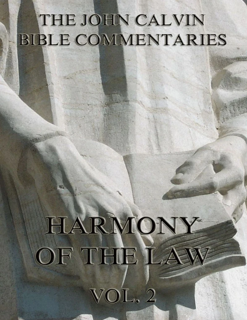Portada: John Calvin's Commentaries On The Harmony Of The Law Vol. 2