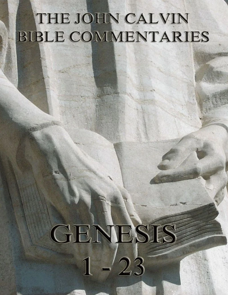 Portada: John Calvin's Commentaries On Genesis 1-23