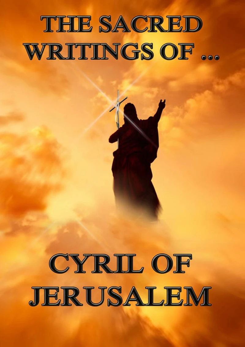 Portada: The Sacred Writings of Cyril of Jerusalem